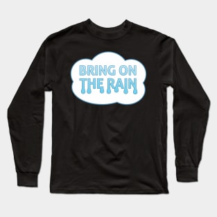 Bring On The Rain Cloud Long Sleeve T-Shirt